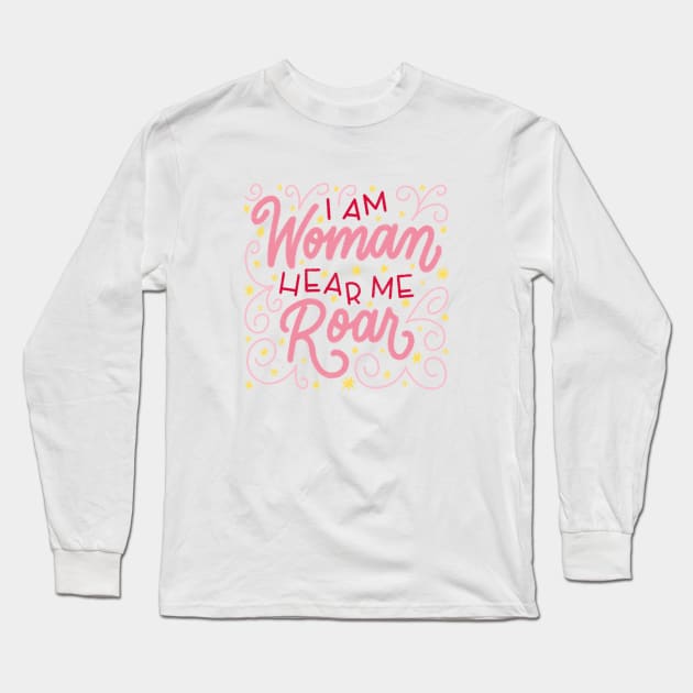 I Am Woman Hear Me Roar (No Background) Long Sleeve T-Shirt by mildlyeclectic